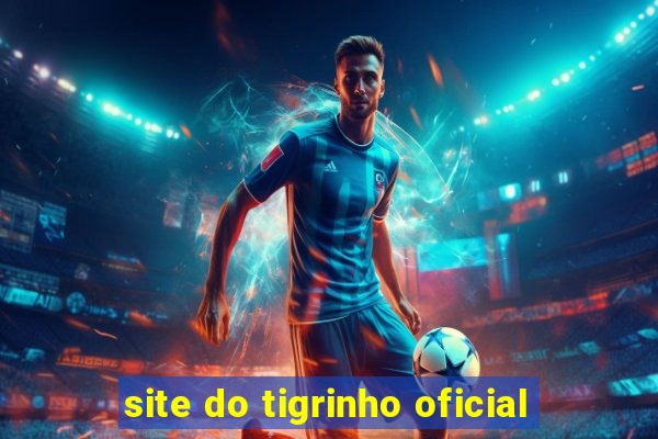 site do tigrinho oficial